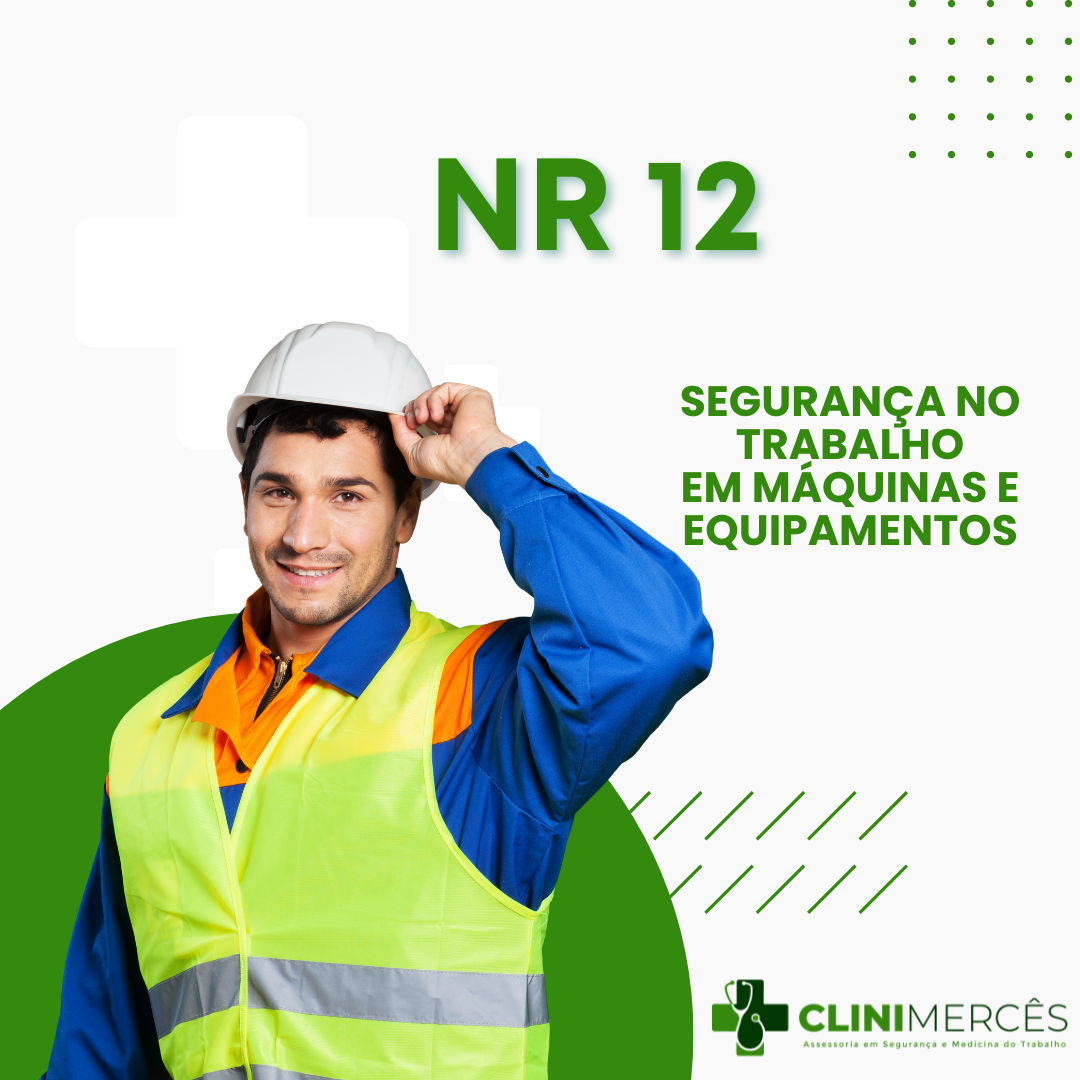 NR12 SEGURANÇA NO TRABALHO EM MÁQUINAS E EQUIPAMENTOS